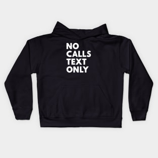 No Calls Text Only White Kids Hoodie